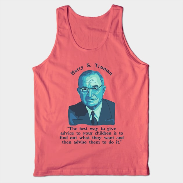 Harry S. Truman Portrait and Quote About Parenting Tank Top by Slightly Unhinged